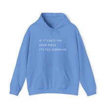 Load image into Gallery viewer, If It Costs Your Your Peace Hooded Sweater
