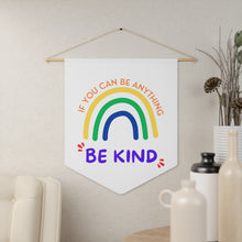 Load image into Gallery viewer, Bright If You Can Be Anything Be Kind Pennant
