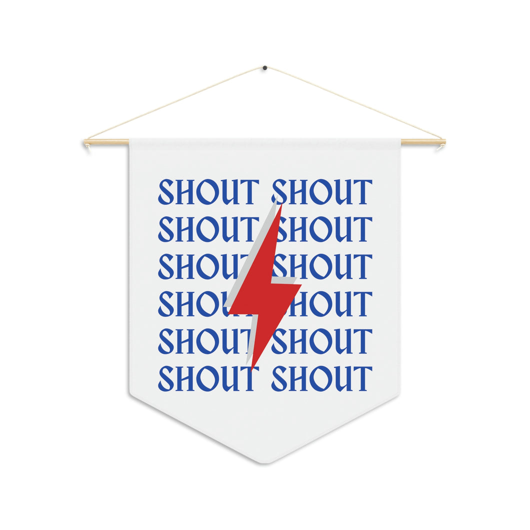 Shout Shout Shout Lightening Pennant