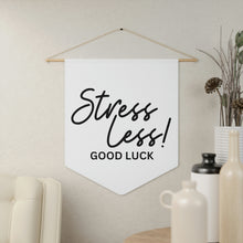 Load image into Gallery viewer, Stress Less Good Luck Pennant
