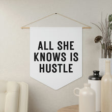 Load image into Gallery viewer, All She Knows His Hustle Pennant
