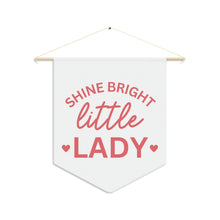 Load image into Gallery viewer, Shine Bright Little Lady Pennant
